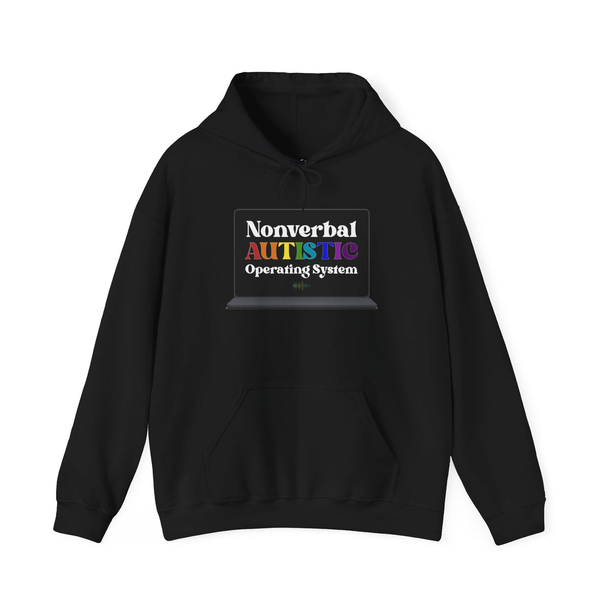 Flat-lay front view of a black pullover hoodie with a bold rainbow “Nonverbal AUTISTIC Operating System” laptop graphic — EOWD Autism Living