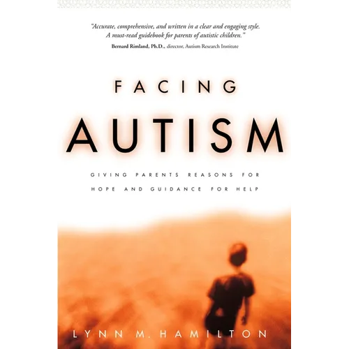 Paperback cover of Facing Autism: Giving Parents Reasons for Hope and Guidance for Help by Lynn M. Hamilton — Books by splitShops via EOWD Autism Living