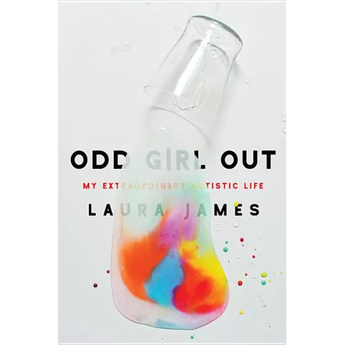 Hardcover of Odd Girl Out: My Extraordinary Autistic Life by Laura James — glass jar with colorful swirl on white background, late diagnosis memoir — Books by splitShops via EOWD Autism Living