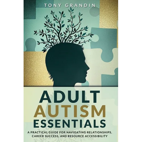 Paperback cover of Adult Autism Essentials by Tony Grandin — puzzle piece silhouette with tree design on dark background — Books by splitShops via EOWD Autism Living