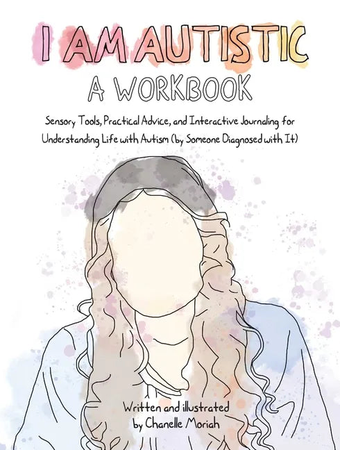 Paperback cover of I Am Autistic: A Workbook by Chanelle Moriah — hand-lettered pink title with pencil-sketch illustration on white — Books by splitShops via EOWD Autism Living