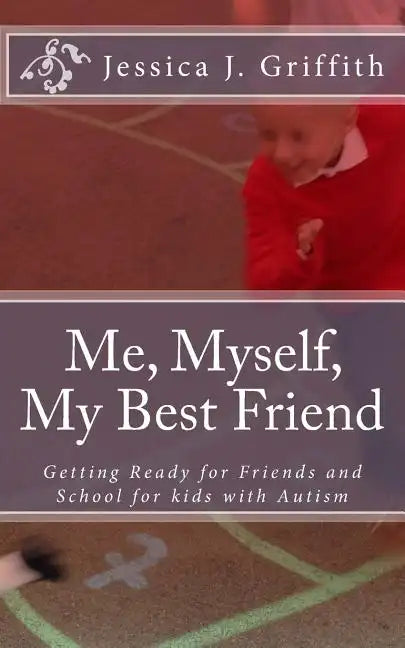 Paperback cover of Me, Myself, My Best Friend by Jessica J. Griffith — text-forward cover with child in red — Books by splitShops via EOWD Autism Living

