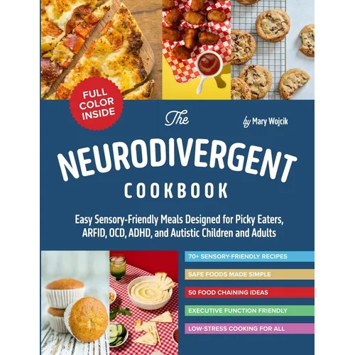 Paperback cover of The Neurodivergent Cookbook by Mary Wojcik — full-color food photography, sensory-friendly recipes for neurodivergent children and adults — Books by splitShops via EOWD Autism Living
