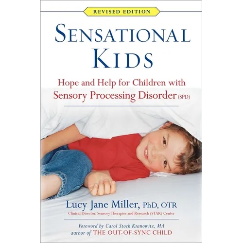 Paperback cover of Sensational Kids: Hope and Help for Children with Sensory Processing Disorder by Lucy Jane Miller — revised edition cover featuring a young child — Books by splitShops via EOWD Autism Living