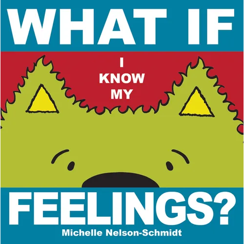 Board book cover of What If I Know My Feelings — bold color blocks, cartoon monster face, playful text — Books by splitShops via EOWD Autism Living